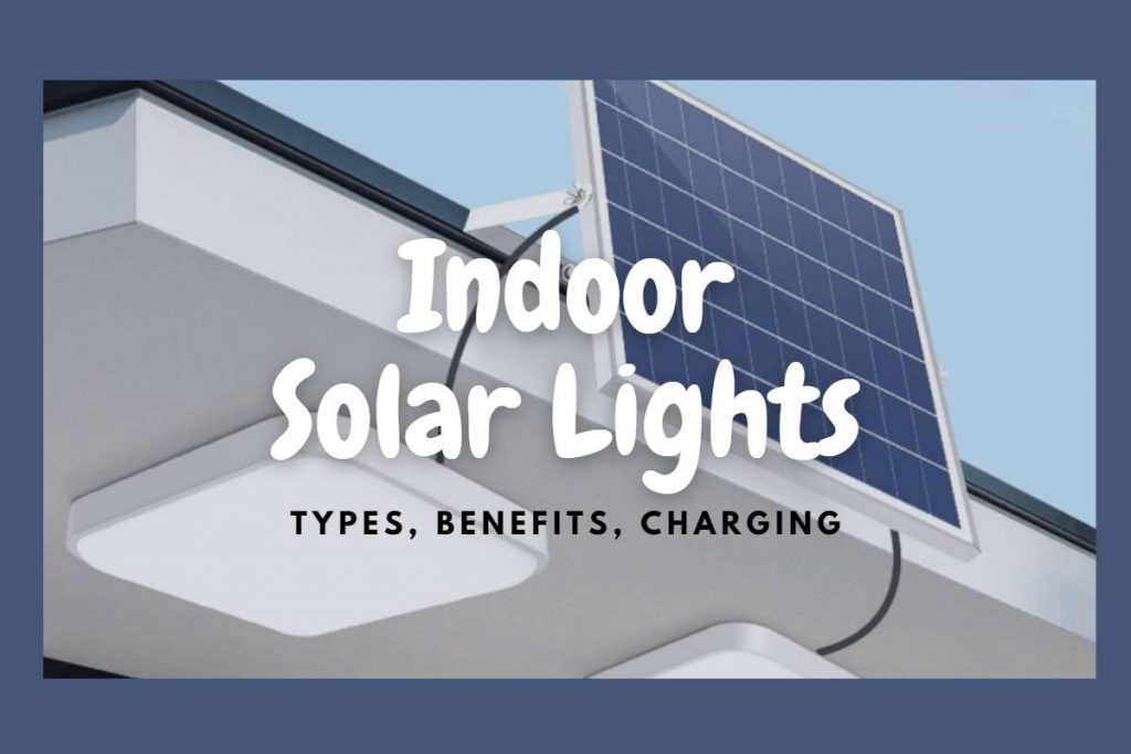 Indoor Solar Lights The Different Types and Their Benefits